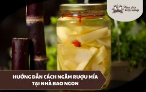 cách ngâm rượu mía