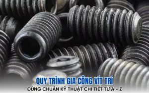 gia công vít trí